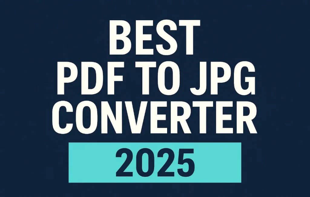 Best PDF to JPG Converter The Ultimate Guide for 2025