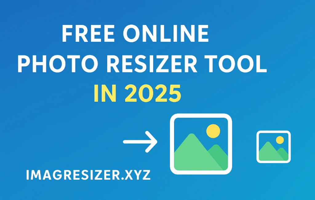 Free Online Photo Resizer Tool in 2025